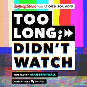 Podcast Too Long; Didn't Watch