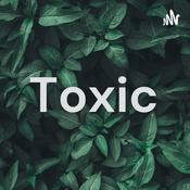 Podcast Toxic
