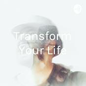 Podcast Transform Your Life