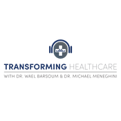Podcast Transforming Healthcare with Dr. Wael Barsoum