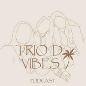 Podcast Trio D' Vibes