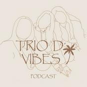 Podcast Trio D' Vibes