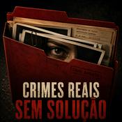 Podcast Crimes Reais Sem Solução