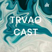 Podcast TRVAO CAST