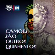 Podcast TSF - Camões são Outros Quinhentos - Podcast