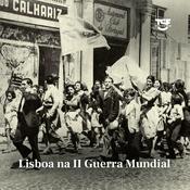Podcast TSF - Lisboa na II Guerra Mundial - Podcast
