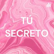Podcast TÚ SECRETO