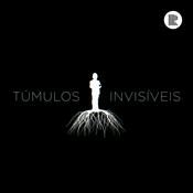Podcast Túmulos Invisíveis