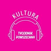 Podcast Tygodnik Powszechny: Kultura