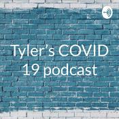 Podcast Tyler’s COVID 19 podcast