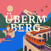 Podcast Überm Berg – eine Reise durch die Schweiz