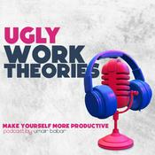 Podcast Ugly Work Theories