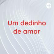 Podcast Um dedinho de amor - Elisa Lucinda