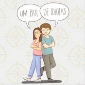 Podcast Um Par de Idiotas