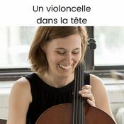 Podcast Un violoncelle dans la tête