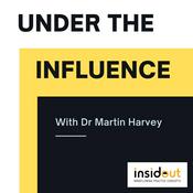 Podcast Under the Influence with Martin Harvey