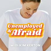 Podcast Unemployed & Afraid
