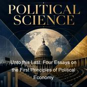 Podcast Unto this Last: Four Essays on the First Principles of Political Economy