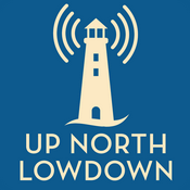 Podcast Up North Lowdown