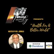 Podcast Urban Family Focus Presents "Health For A Better World"