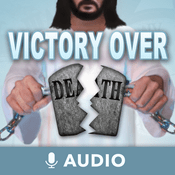Podcast Victory Over Death (Audio)