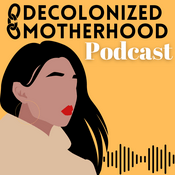 Podcast Decolonized Motherhood