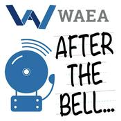 Podcast WAEA: After The Bell...