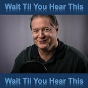 Podcast Wait Til You Hear This