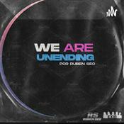 Podcast WE ARE UNENDING! de Leggo para Leggo