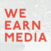 Podcast We Earn Media