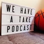 Podcast We Have A Take: A Portland Trail Blazers Fan Podcast