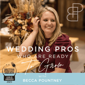 Podcast Wedding Pros who are ready to grow - with Becca Pountney