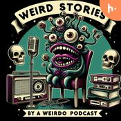 Podcast Weird Stories By A Weirdo