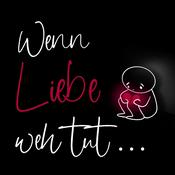 Podcast Wenn Liebe weh tut 💔