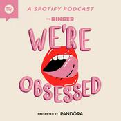 Podcast We're Obsessed
