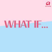 Podcast What If...