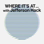 Podcast WHERE IT'S AT … with Jefferson Hack