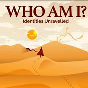 Podcast Who Am I? Identities Unravelled, One story at a time
