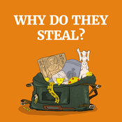 Podcast Why Do They Steal?