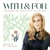 Podcast With and For hosted by Dr. Pam King