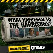 Podcast The Binge Crimes: What Happened to the Harrisons?