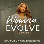 Podcast Woman Evolve with Sarah Jakes Roberts