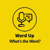 Podcast Word Up - What's the Word