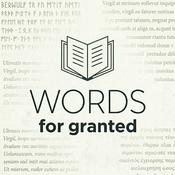 Podcast Words for Granted - An etymology and linguistics podcast