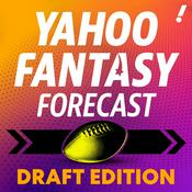 Podcast Yahoo Fantasy Forecast: Draft Edition