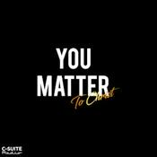 Podcast YOU MATTER To Christ