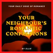 Podcast Your Neighbour's Romantic Confessions!