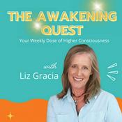 Podcast The Awakening Quest: 1001 Ways to True Power & Conscious Elevated Living