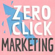 Podcast Zero Click Marketing