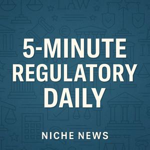 5-Minute Regulatory Daily